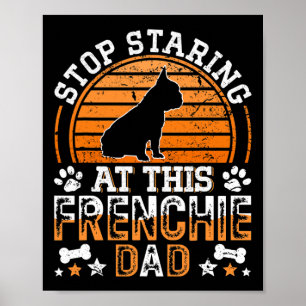 Fransk Bulldog slutar stirra på den här Frenchie P Poster