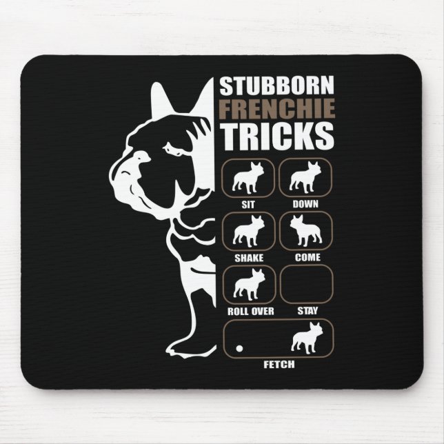Fransk Bulldog | Stubborn Frenchie Tricks Gift Musmatta (Framsidan)