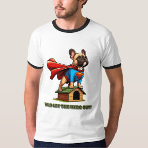 Fransk Bulldog Superhjälte "Vem släppte ut Hjälten T Shirt