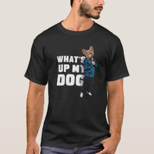 Fransk Bulldog W What's Up My Hund 4 Frenchie Hund T Shirt