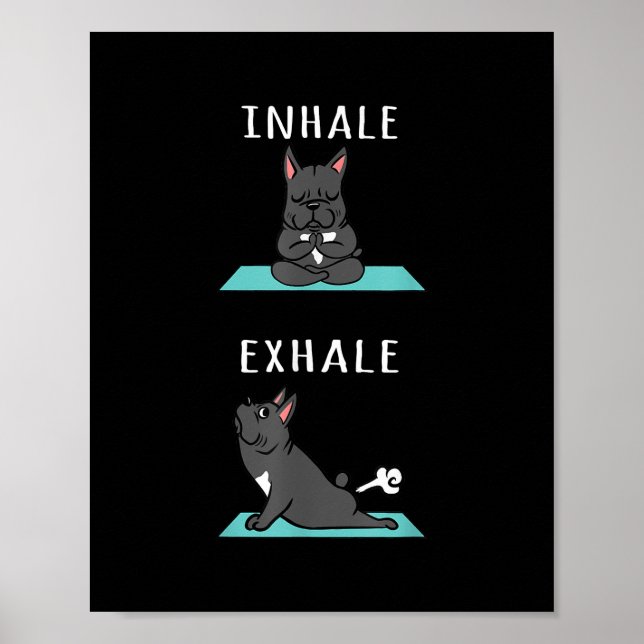 Fransk Bulldog Yoga Inhale Exhale Rolig hund Gift Poster (Framsidan)
