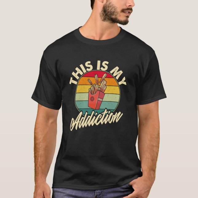 Fransk Fries är min fransk Addence Fres T Shirt (Framsida)
