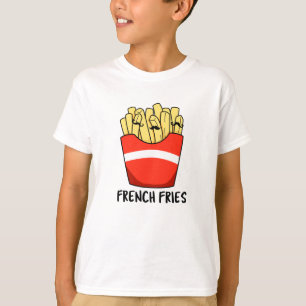Fransk Fries Funny Fast Food Pun T Shirt