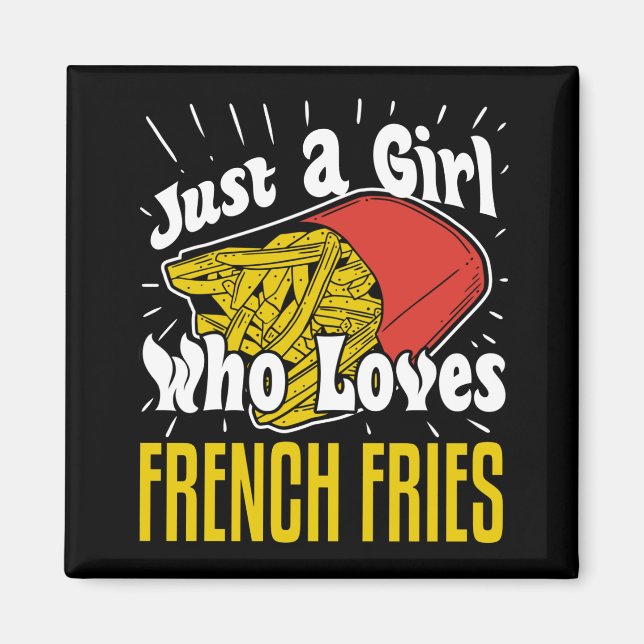 Fransk Fries Funny Gift Girl Magnet (Framsidan)