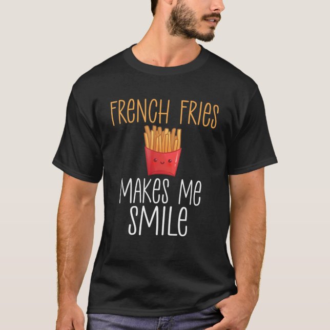 Fransk Fries gör mig till Smile Fries T Shirt (Framsida)
