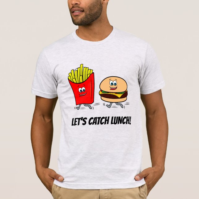 Fransk Fries och Cheeseburger: Låt oss Catch Lunch T Shirt (Framsida)