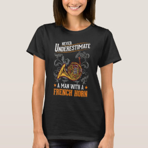 Fransk Horn Man Fransk Horn Player T Shirt
