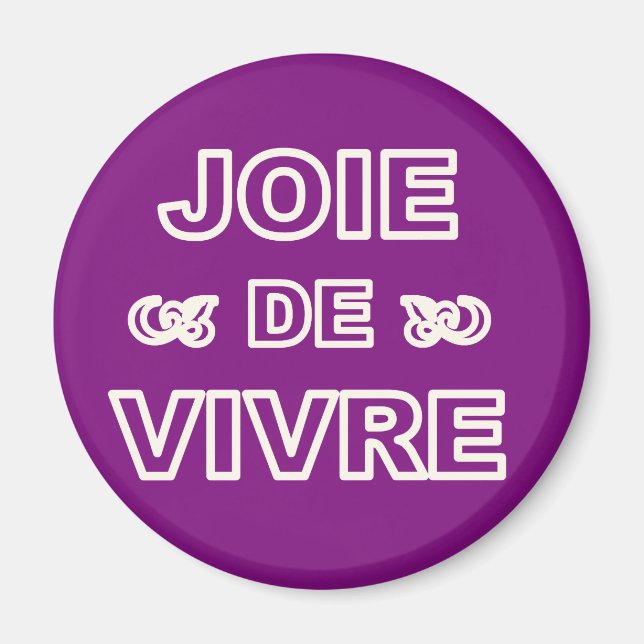 Fransk: "joie de vivre" - livsglädje magnet (Framsidan)
