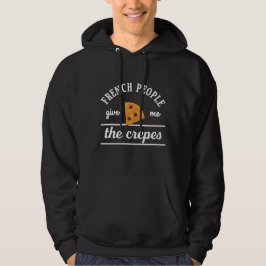 Fransk människor Ge mig, Crepes ynka matstraff Hoodie