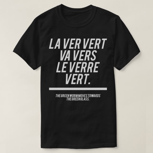 Fransk Sentence La ver vert va vers le verre vert T Shirt (Design framsida)