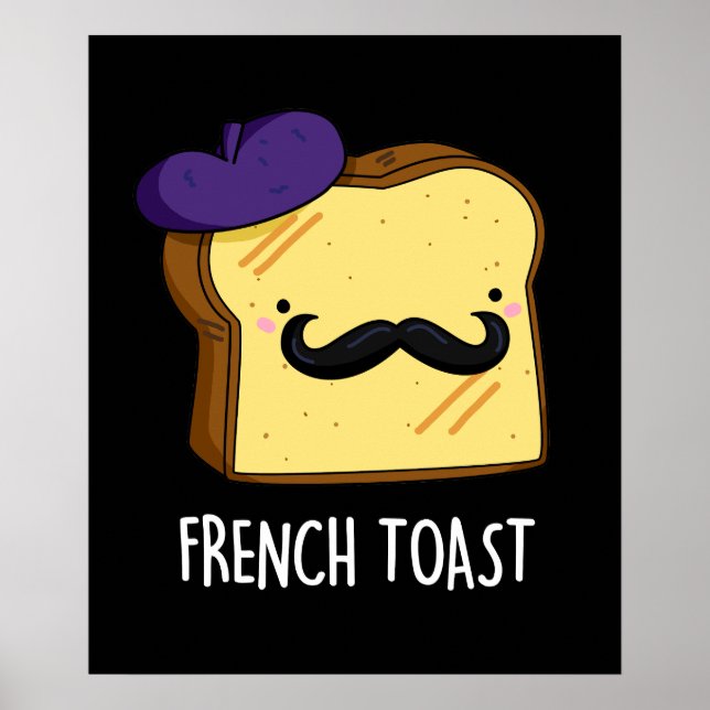 Fransk Toast Funny Bread Pun Mörk BG Poster (Framsidan)