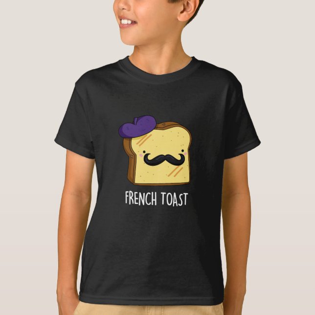 Fransk Toast Funny Bread Pun Mörk BG T Shirt (Framsida)