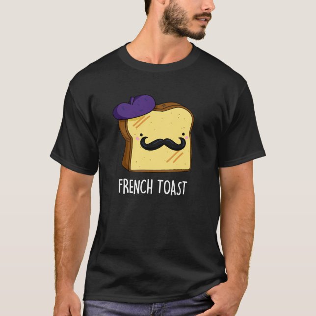 Fransk Toast Funny Bread Pun Mörk BG T Shirt (Framsida)