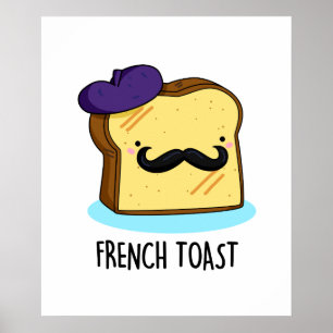 Fransk Toast Funny Bread Pun Poster