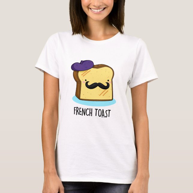 Fransk Toast Funny Bread Pun T Shirt (Framsida)