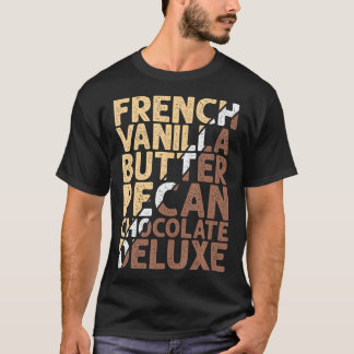 Fransk Vanilla Butter Pecan Chocolate Deluxe T Shirt