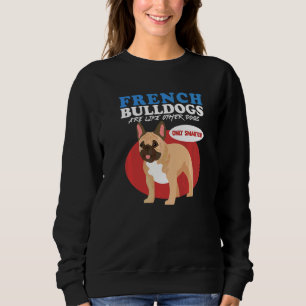 Franska Bulldoggar Är Som Andra Hundar Hundägare G T Shirt