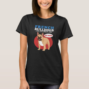 Franska Bulldoggar Är Som Andra Hundar Hundägare G T Shirt