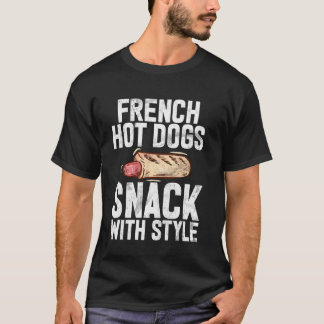 Franska Hot Dogs Snacka med stil Hot Dog T Shirt