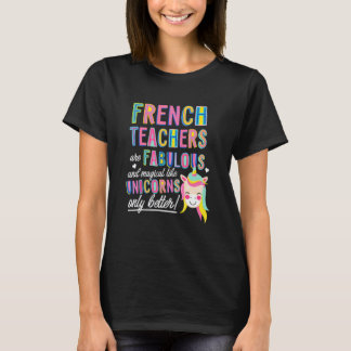 Franska lärare är fantastiska magiska som enhörnin t shirt