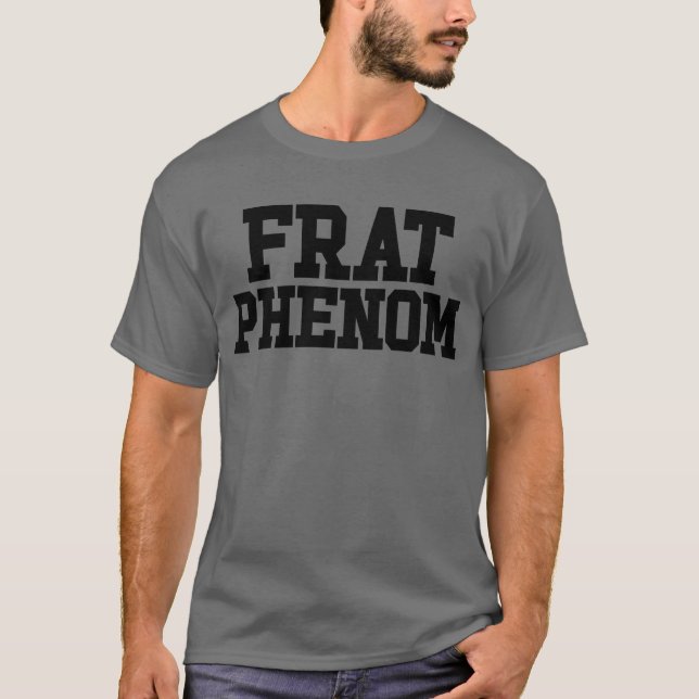 Frat Phenom Funny Fratairy Manar Frat Phenom T Shirt (Framsida)