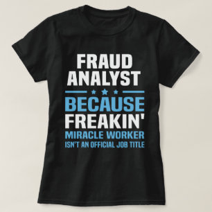 Fraud Analyst T Shirt