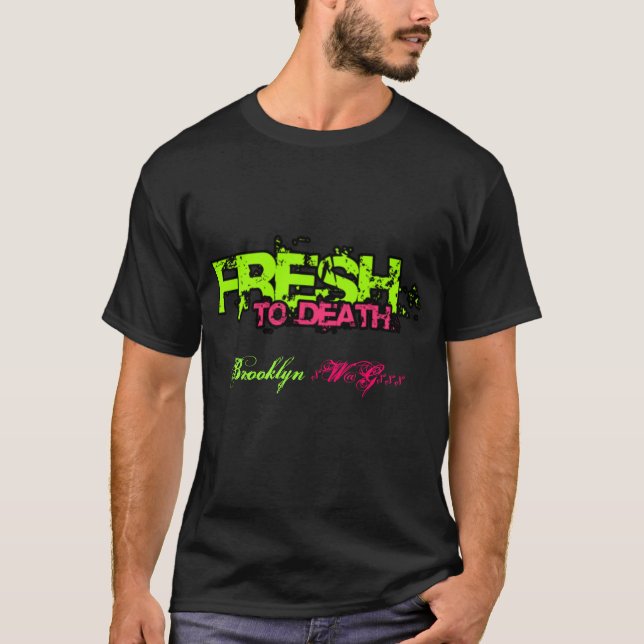 Fre$h till döds tee shirt (Framsida)