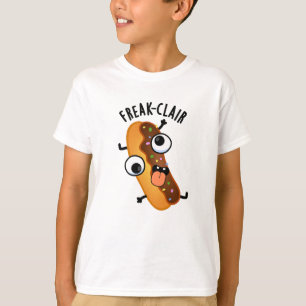 Freak-clair Funny Eclair Pun T Shirt