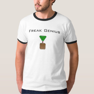 Freak Genius T Shirt