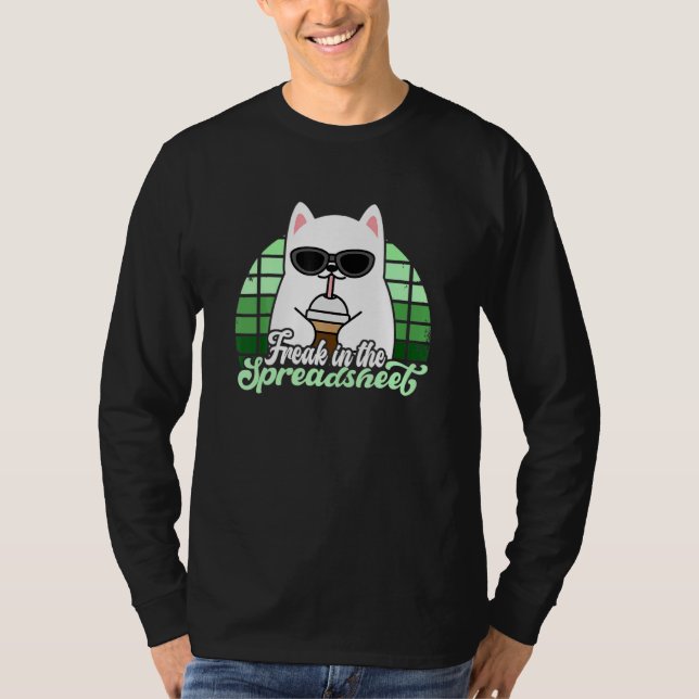 Freak In He Spreadsheets Excel Cat Accountant Acco T Shirt (Framsida)