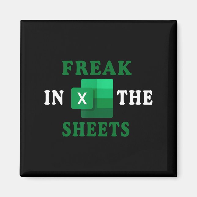 Freak In The Sheets, Accountant Funny Spreadsheet  Magnet (Framsidan)