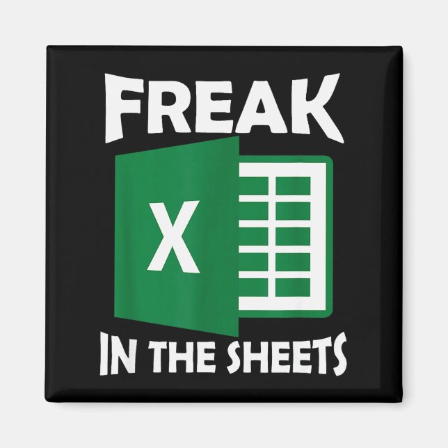 Freak In The Sheets, Accountant Funny Spreadsheet  Magnet (Framsidan)