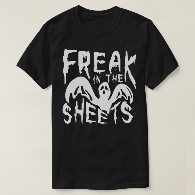 Freak in The Sheets Funny Bedsheet Ghost Halloween T Shirt (Design framsida)