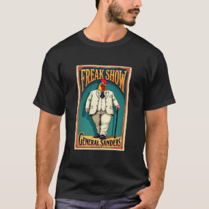 Freak Show General Sanders Circus Side Show Act T Shirt