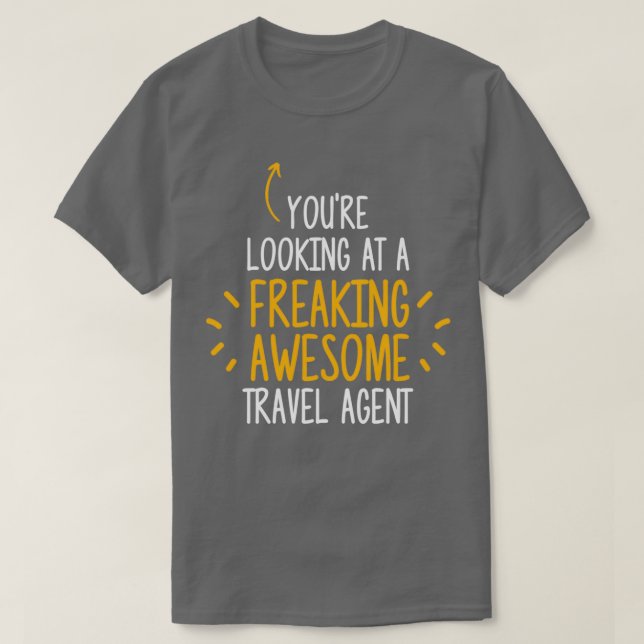 Freaking Fantastisk Travel Agent T Shirt (Design framsida)