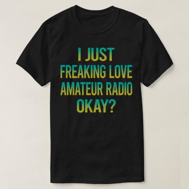 Freaking Kärlek Amateur Radio Ham Radio T Shirt (Design framsida)