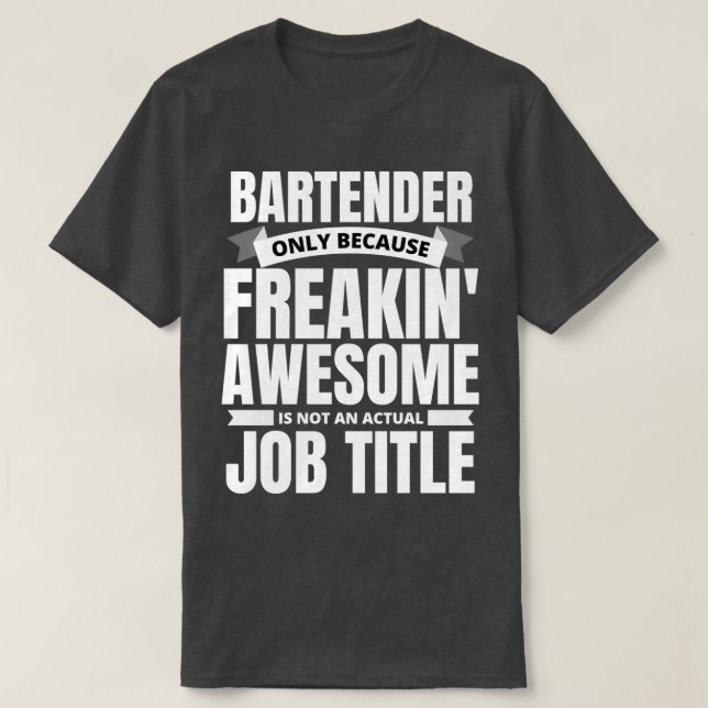 Freakinx27 Fantastisk Bartender Funny Quote T Shirt (Design framsida)