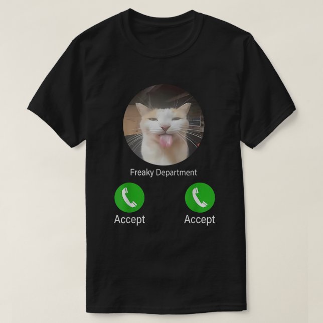 Freaky Department Cat Meme Funny Call Accept Cat T Shirt (Design framsida)