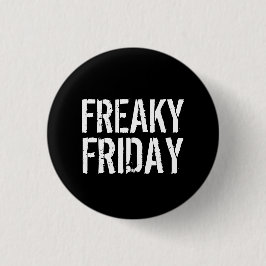 Freaky fredag knapp