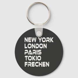 Frechen NY London Paris Tokio Nyckelring