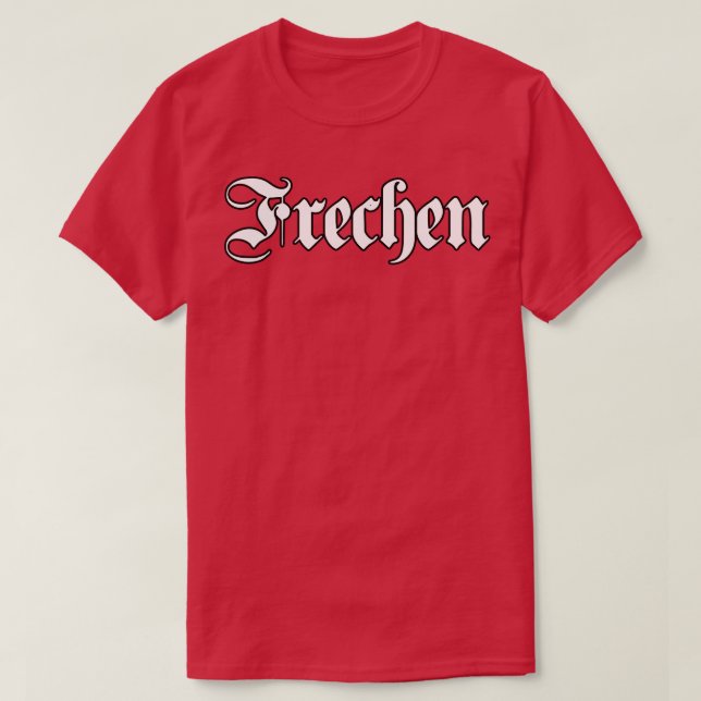 Frechen skriven med gotiskt typsnitt t shirt (Design framsida)