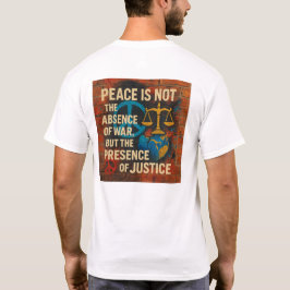Fred är inte frånvaron av Krig, utan närvaron T Shirt