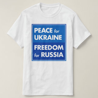 Fred för Ukraina Frihet för Ryssland T Shirt