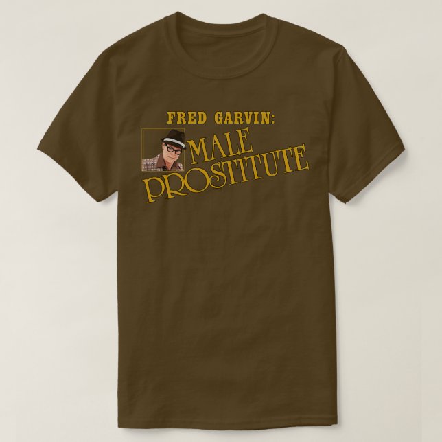 Fred Garvin Male Prostitute 1 T Shirt (Design framsida)