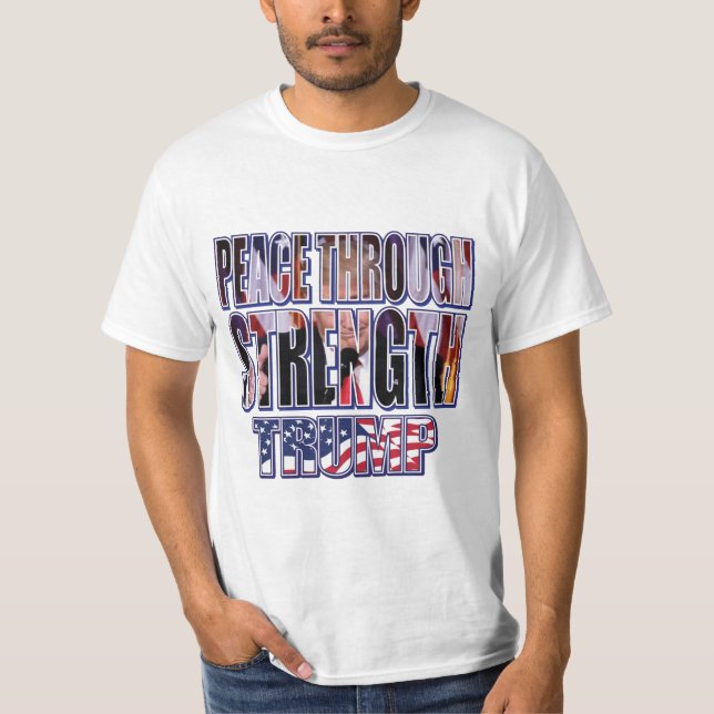 Fred genom styrka - president Trump T Shirt (Framsida)