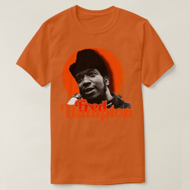 Fred Hampton BPP Activist and Revolutionary Tribut T Shirt (Design framsida)