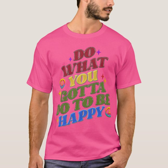 Fred Hippi Glad uppmuntran Positivitet  T Shirt (Framsida)