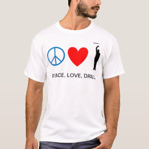 Fred kärlek, drillborr t-shirt