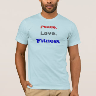 Fred., kärlek., Fitness. T-shirt