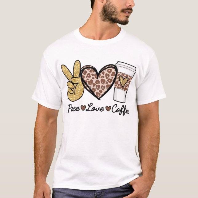 Fred, Kärlek, och kaffe T Shirt (Framsida)